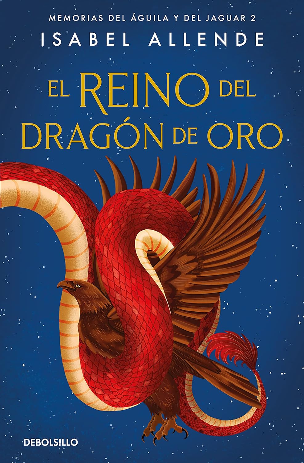 EL REINO DEL DRAGÓN DE ORO - Memorias del águila y del jaguar (Libro 2)