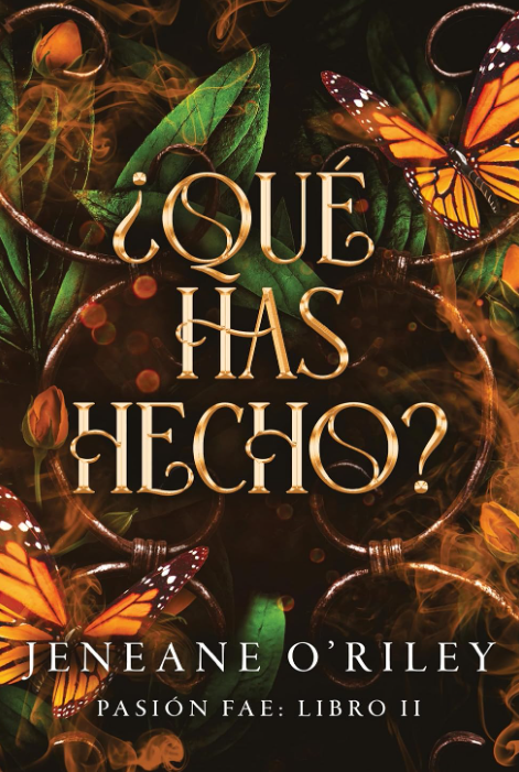 ¿QUE HAS HECHO? - Pasion fae (Libro 2)