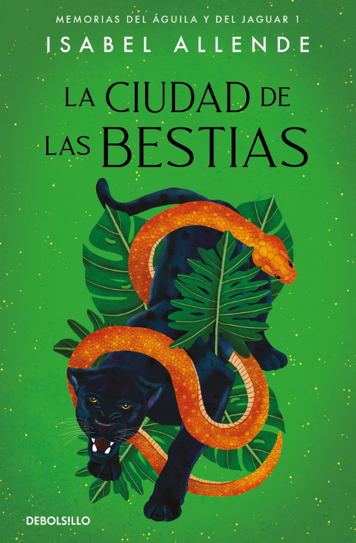 LA CIUDAD DE LAS BESTIAS - Memorias del águila y del jaguar (Libro 1)