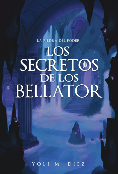 Los Secretos de los Bellator - La Piedra del Poder (Libro 2)