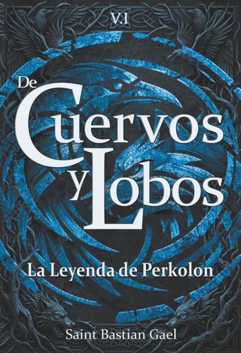 DE CUERVOS Y LOBOS - LA leyenda de PERKOLON (Libro 1)